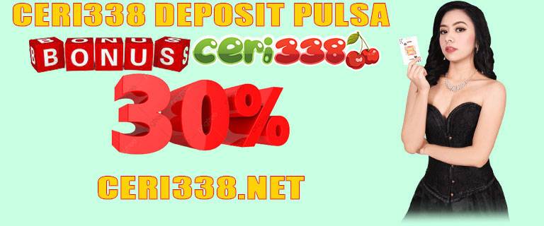 Ceri338 Deposit Pulsa